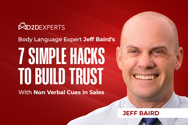 Jeff Baird, a body language expert at D2DExperts, shares '7 Simple Hacks to Build Trust' using nonverbal cues in body language in sales.