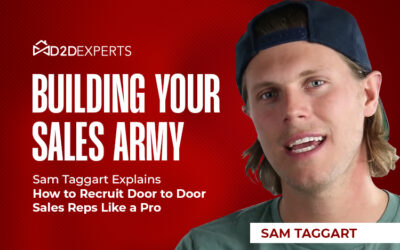 Building Your Sales Army: Sam Taggart Explains How to Recruit Door to Door Sales Reps Like a Pro