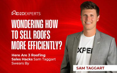 Wondering How to Sell Roofs More Efficiently? Here Are 3 Roofing Sales Hacks Sam Taggart Swears By