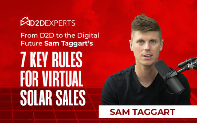From D2D to the Digital Future: Sam Taggart’s 7 Key Rules for Virtual Solar Sales