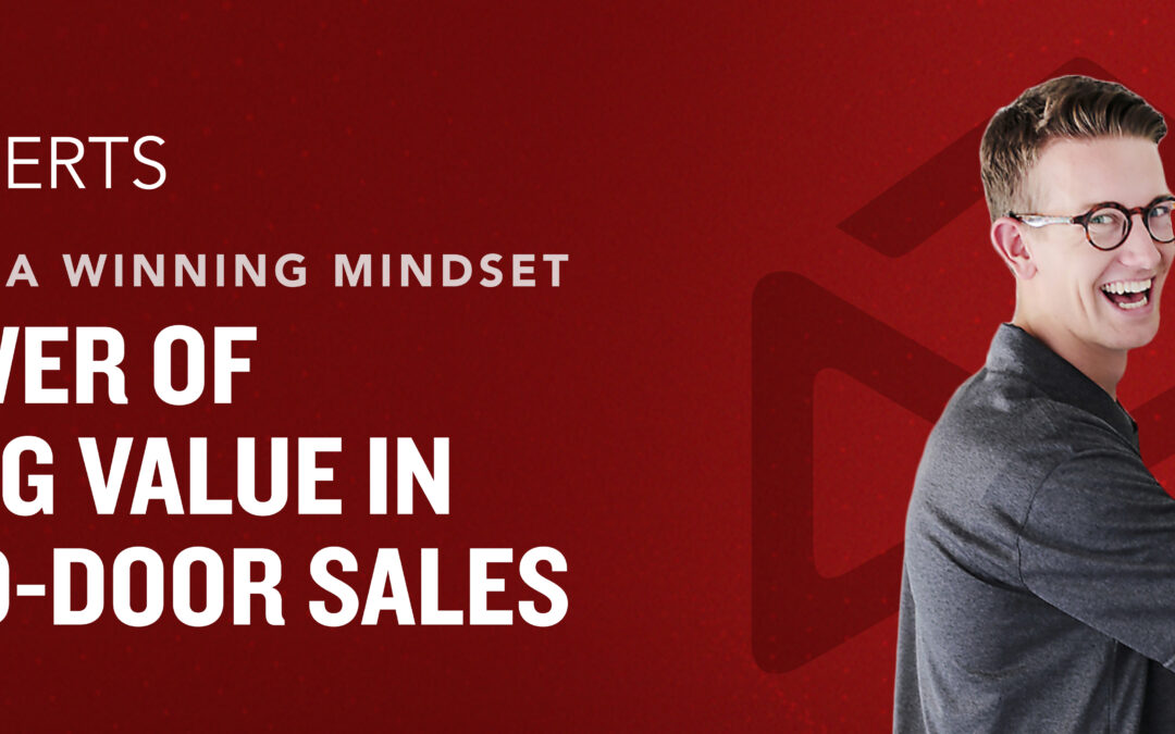 Cultivating a Winning Mindset: The Power of Creating Value in Door-to-Door Sales