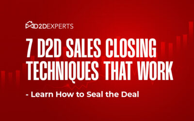 7 D2D Sales Closing Techniques That Work – Learn How to Seal the Deal