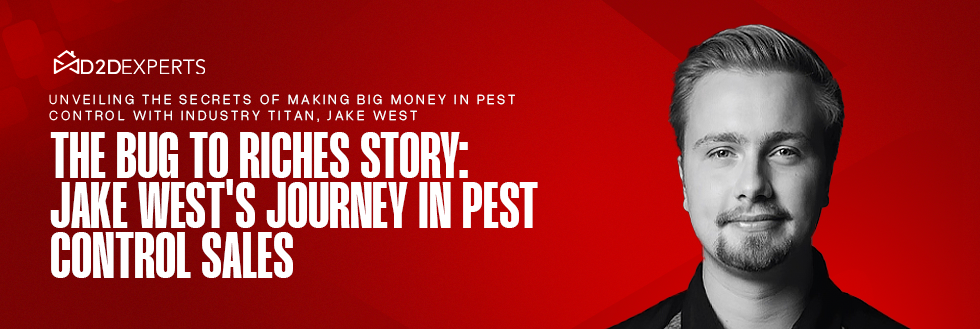 Unveiling success: the Jake West journey in door to door pest control sales - from bugs to riches.