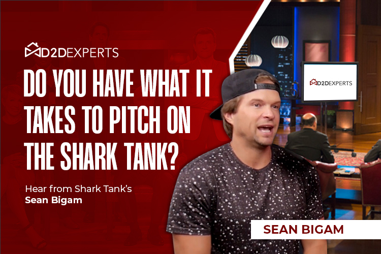 Get inspired to make your best shark tank sales pitch: join Sean Bigam from Shark Tank at D2DExperts and learn if you've got the skills to dive into the business world!