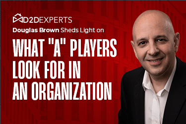 How to Recruit Door to Door Sales Reps: D2D Expert Douglas Brown Sheds Light on What “A” Players Look for In An Organization