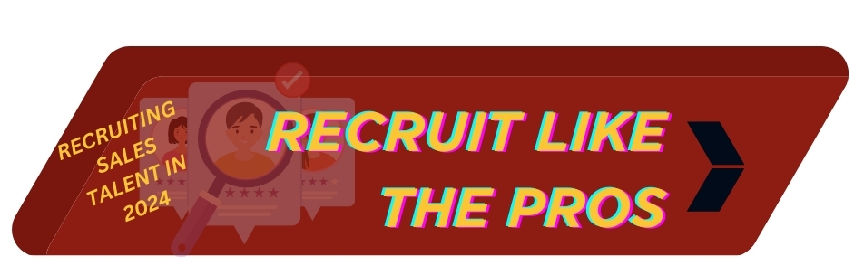 A promotional banner with a motivational slogan, "Recruit like the pros, learn how to recruit door-to-door sales reps," indicating a call to action for recruiting sales talent in 2024.