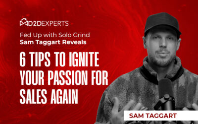 Fed Up with Solo Grind? Sam Taggart Reveals 6 Tips to Ignite Your Passion for Sales Again