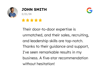 A google review card with a five-star rating, where a customer named john smith praises a company's door-to-door expertise, sales-recruiting, mentorship, skills, and support, highlighting remarkable results in their business.