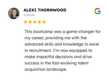 A testimonial by a person named alexi thornwood, rated with a 2-star review, praising a bootcamp for being a game-changer by providing advanced skills and knowledge in recruitment, and mentioning being equipped to make impactful decisions in a fast-evolving talent acquisition landscape.