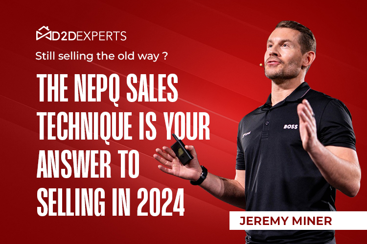 Discover the future of sales: Jeremy Miner introduces the NEPQ sales technique with D2D experts - revolutionize your approach for 2024.