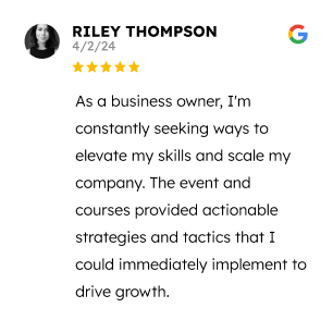 The image displays a five-star review from a user named riley thompson. the review is positive, highlighting the user's experience in seeking ways to elevate skills and scale their business, mentioning valuable strategies and tactics provided by a company or event that could be immediately implemented for growth.