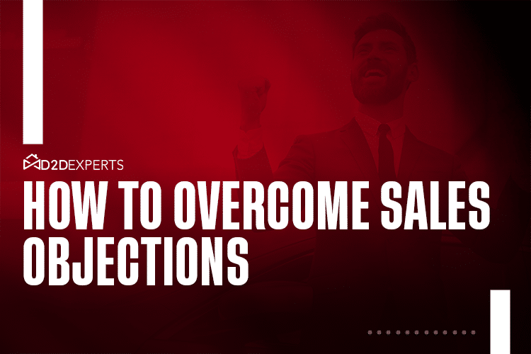 A red-tinted image with a smiling person raising a fist in the background and bold white text that reads, "How to Overcome Sales Objections." The D2D Experts logo appears in the top left, highlighting strategies to handle sales objections confidently.