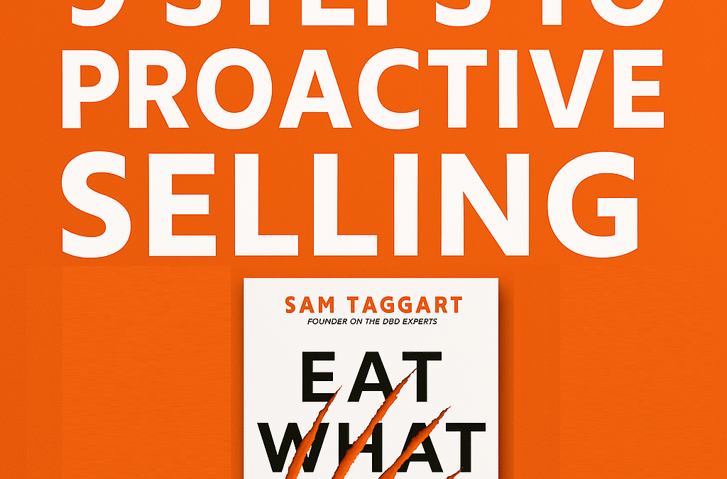 Orange background with bold white text proclaiming "9 Crucial Steps to Proactive Selling." Below sits the compelling cover of "Eat What You Kill" by Sam Taggart, showcasing striking claw marks slicing through the title.