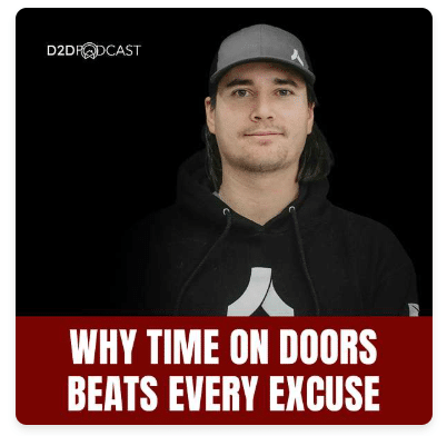A man in a dark hoodie and cap stands against a black background. The text below reads: "WHY TIME ON DOORS BEATS EVERY EXCUSE." A small logo in the top left corner says "D2D Podcast.