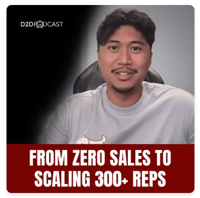 A smiling man sits in front of a dark background with "D2D Podcast" text above. A red banner below reads, "From zero sales to scaling 300+ reps.