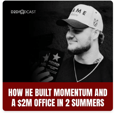 A man wearing a hat and holding cards smiles as he looks away. The text reads: "D2D Podcast. How he built momentum and a $2M office in 2 summers.